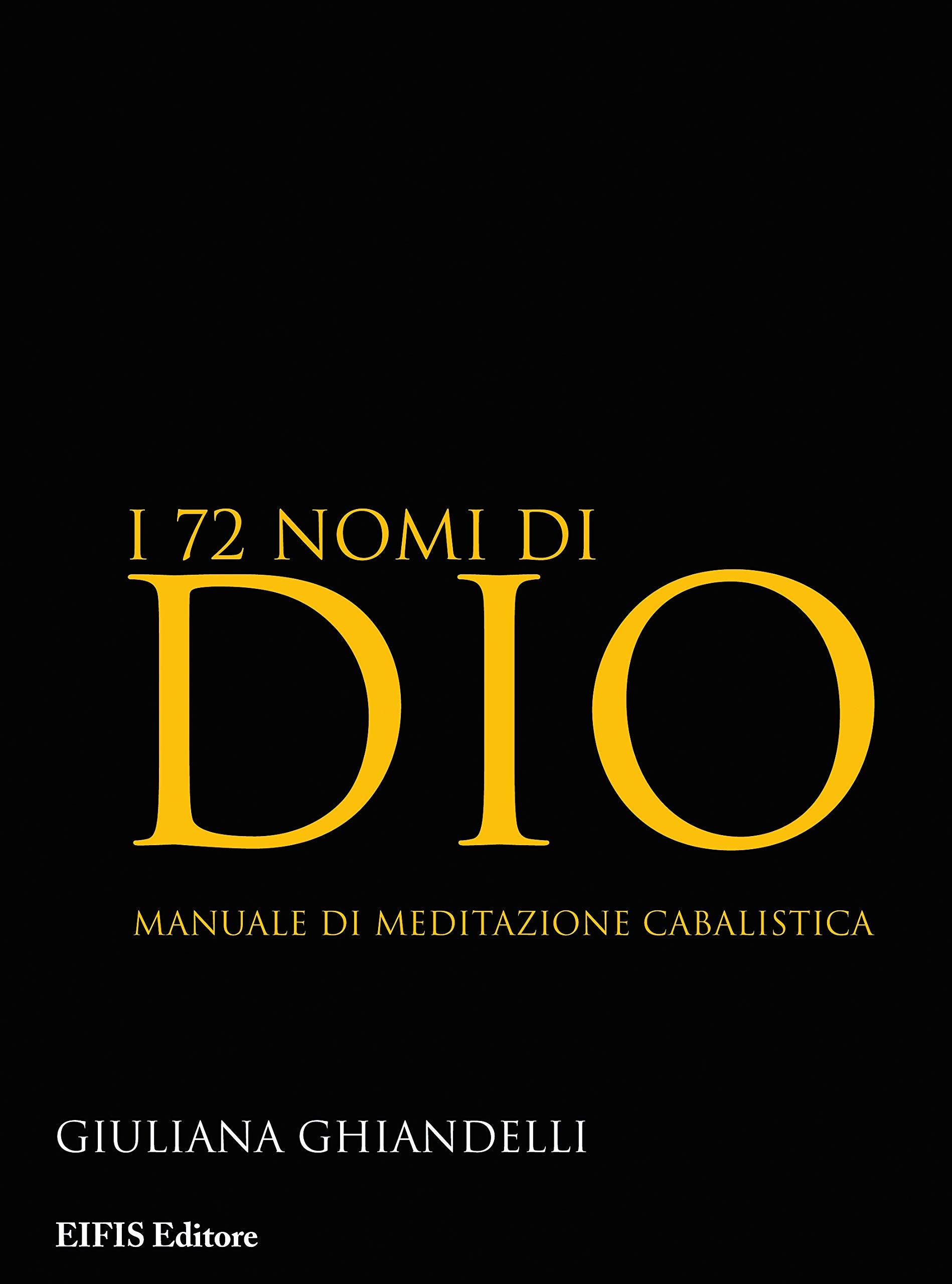 I 72 nomi di Dio. Manuale di meditazione cabalistica book