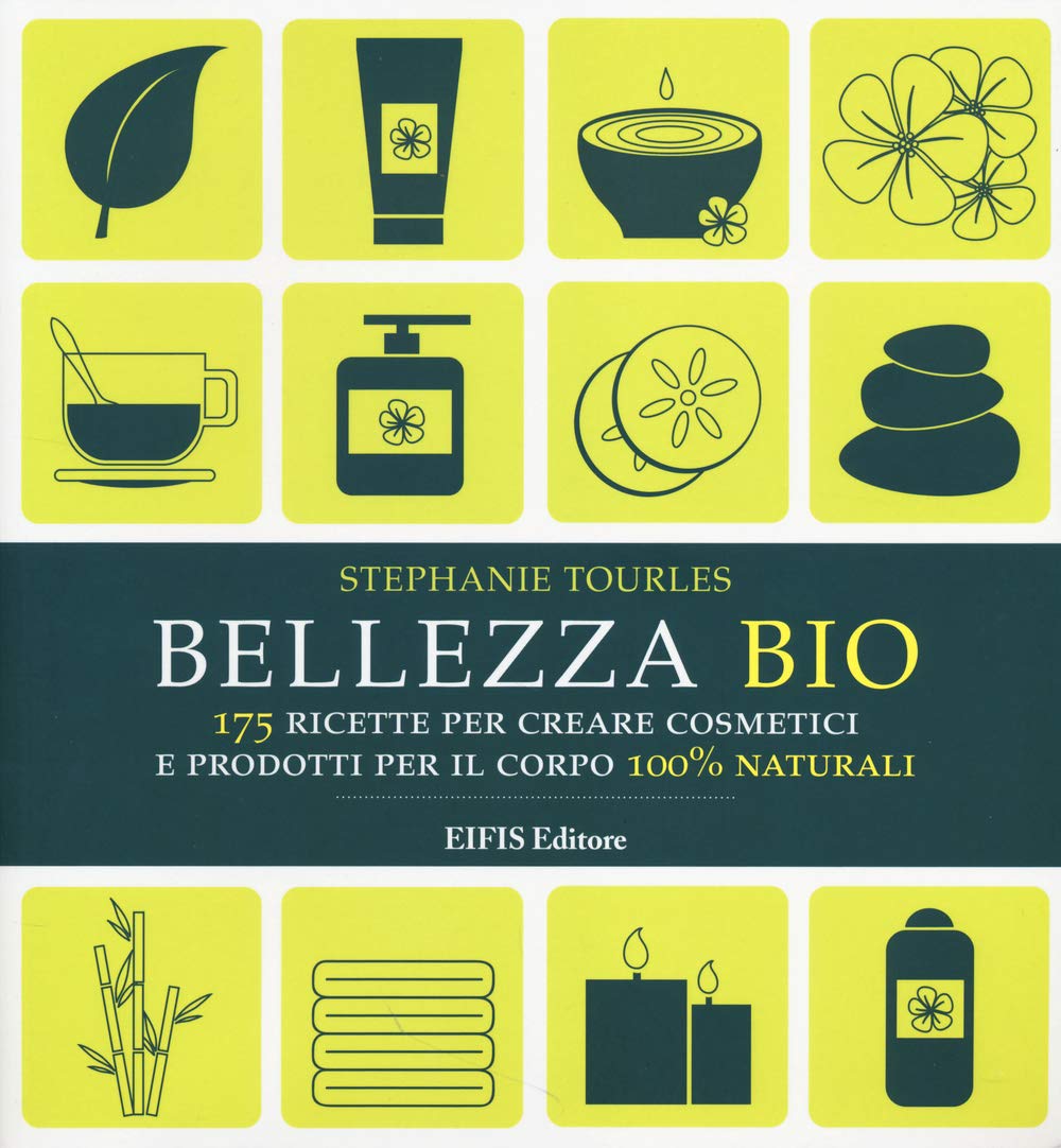 Bellezza bio. 175 ricette per creare cosmetici e prodotti per il corpo 100% naturali book