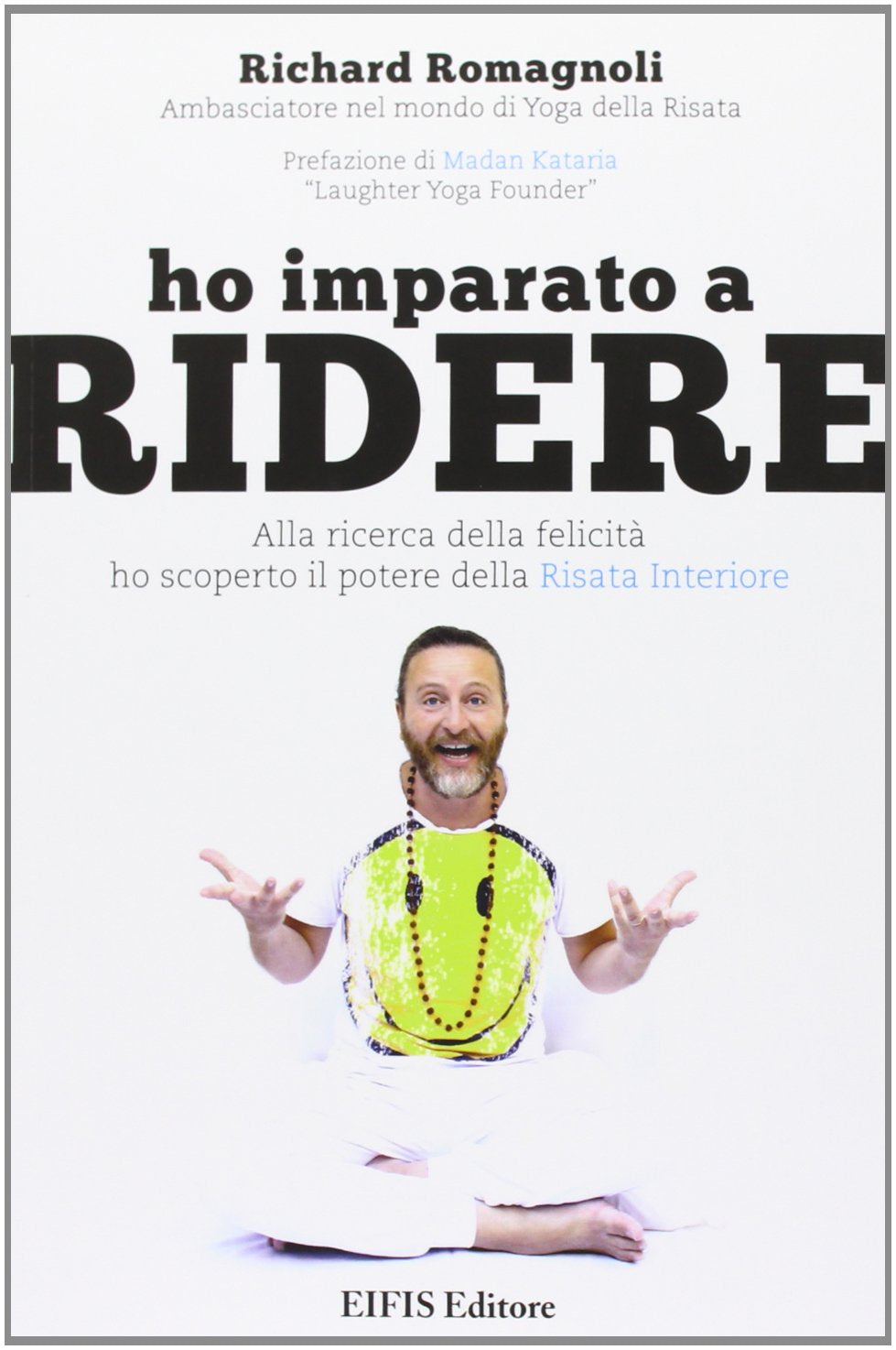 Ho imparato a ridere. Alla ricerca della felicità ho scoperto il potere della risata interiore book