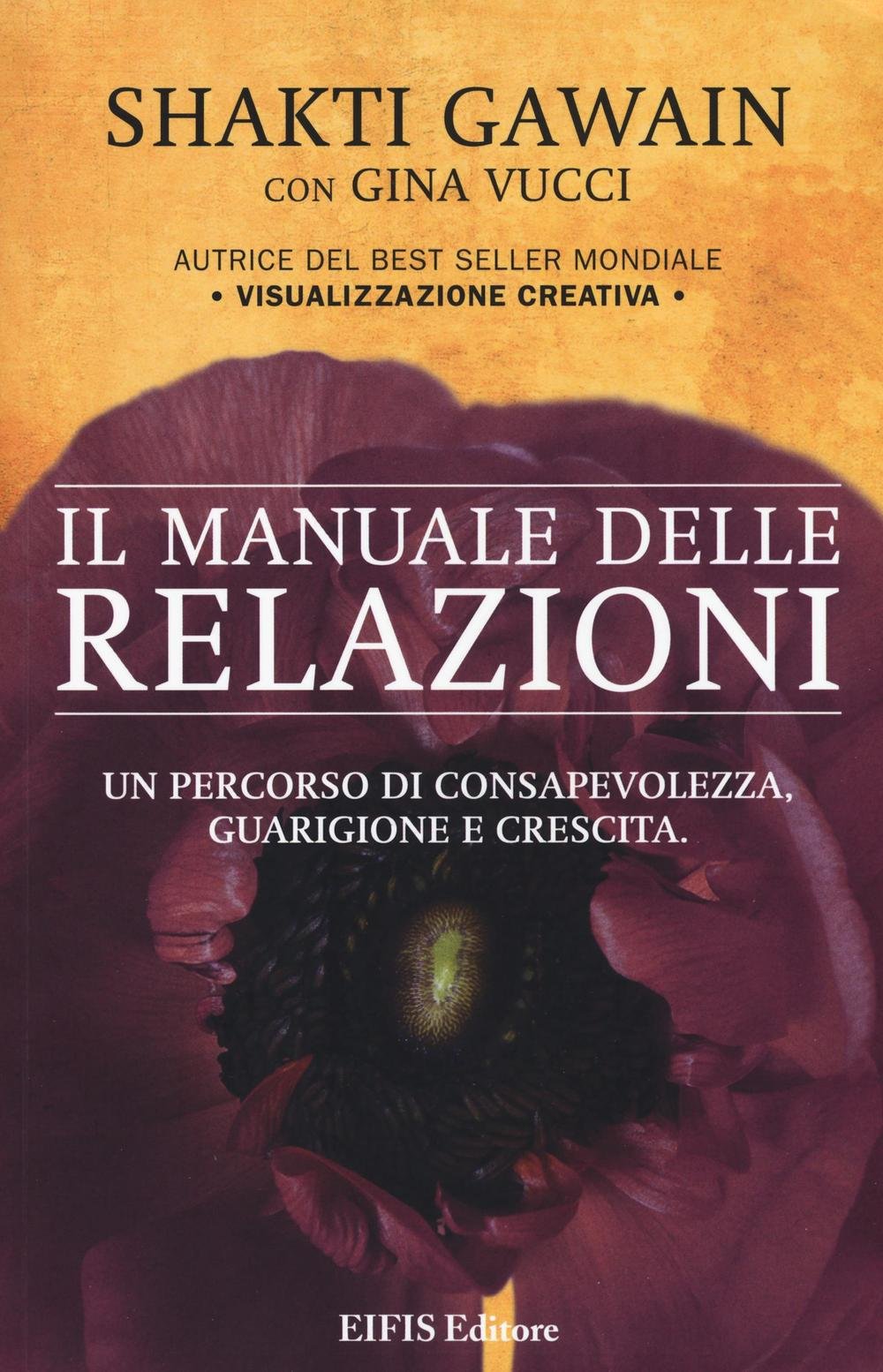 Il manuale delle relazioni. Un percorso di consapevolezza, guarigione e crescita book