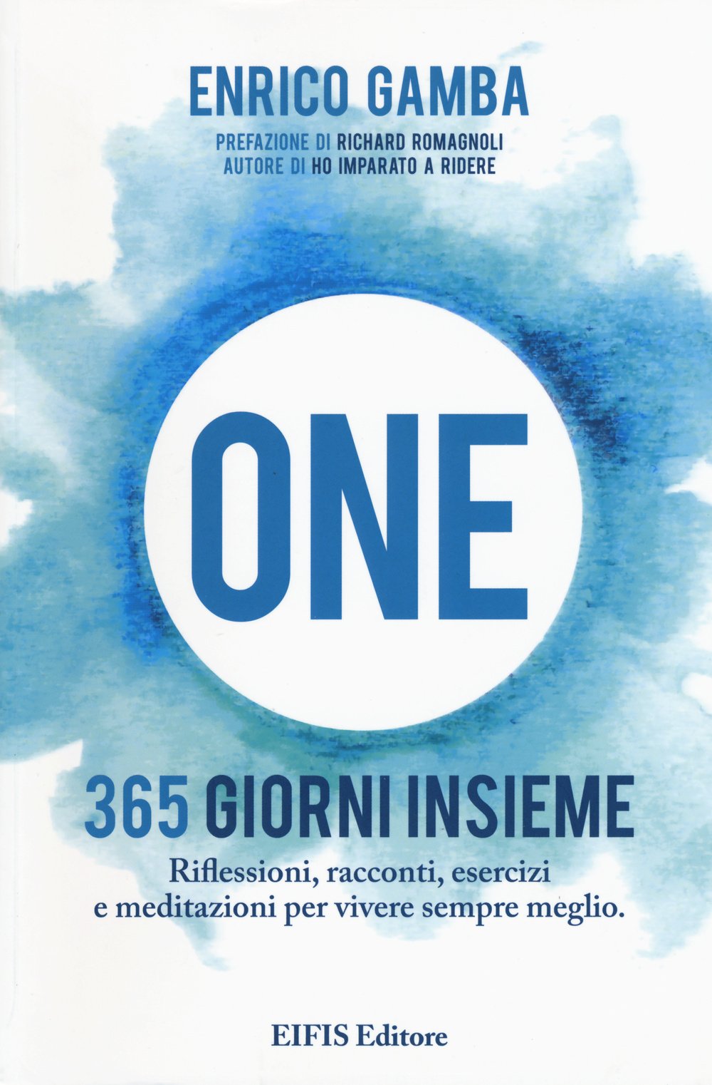 One. 365 giorni insieme. Riflessioni, racconti, esercizi e meditazioni per vivere sempre meglio book
