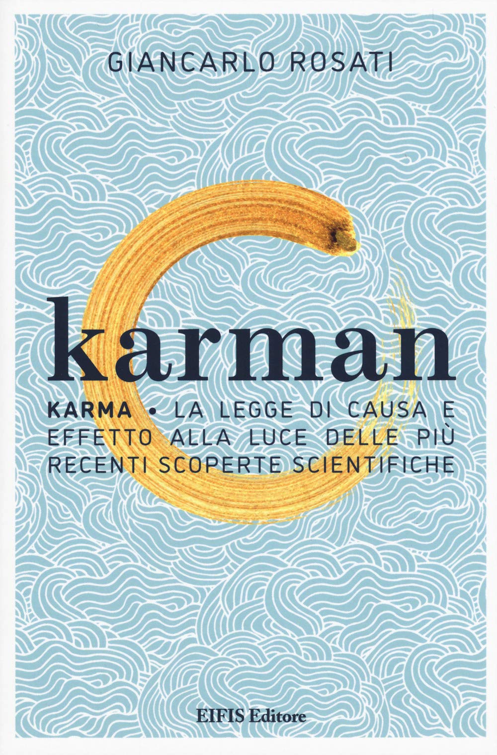 Karman. Karma. La legge di causa e effetto alla luce delle più recenti scoperte scientifiche book