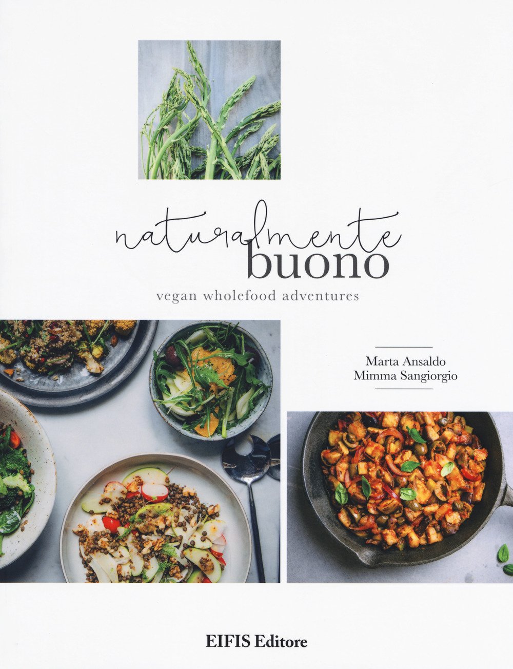 Naturalmente buono. Vegan wholefood adventures (Veggie & vegan) Leisure, Home & Garden