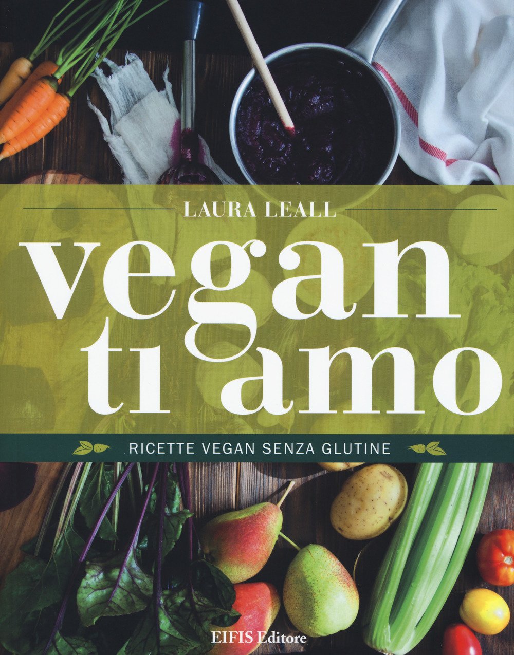 Vegan ti amo. Ricette vegan senza glutine book