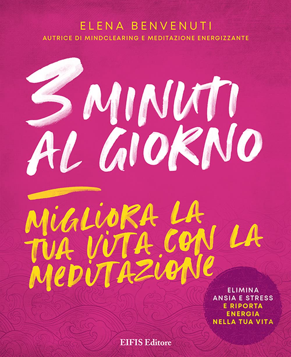 3 minuti al giorno. Migliora la tua vita con la meditazione (Energie) Health, Nutrition & Fitness