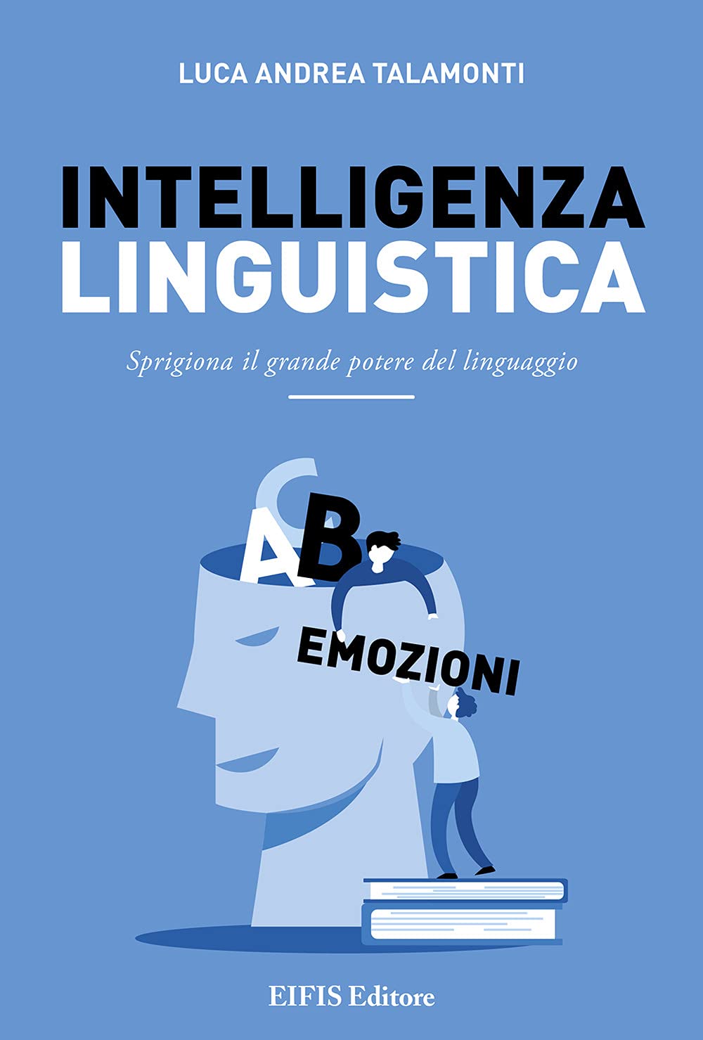 Intelligenza linguistica. Sprigiona il grande potere del linguaggio book
