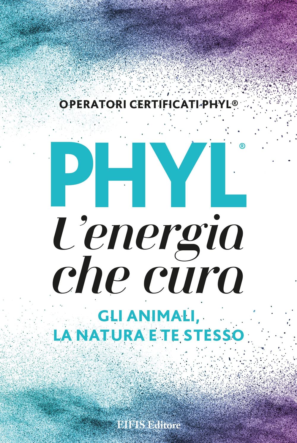 PHYL l'energia che cura gli animali, la natura e te stesso Health, Nutrition & Fitness