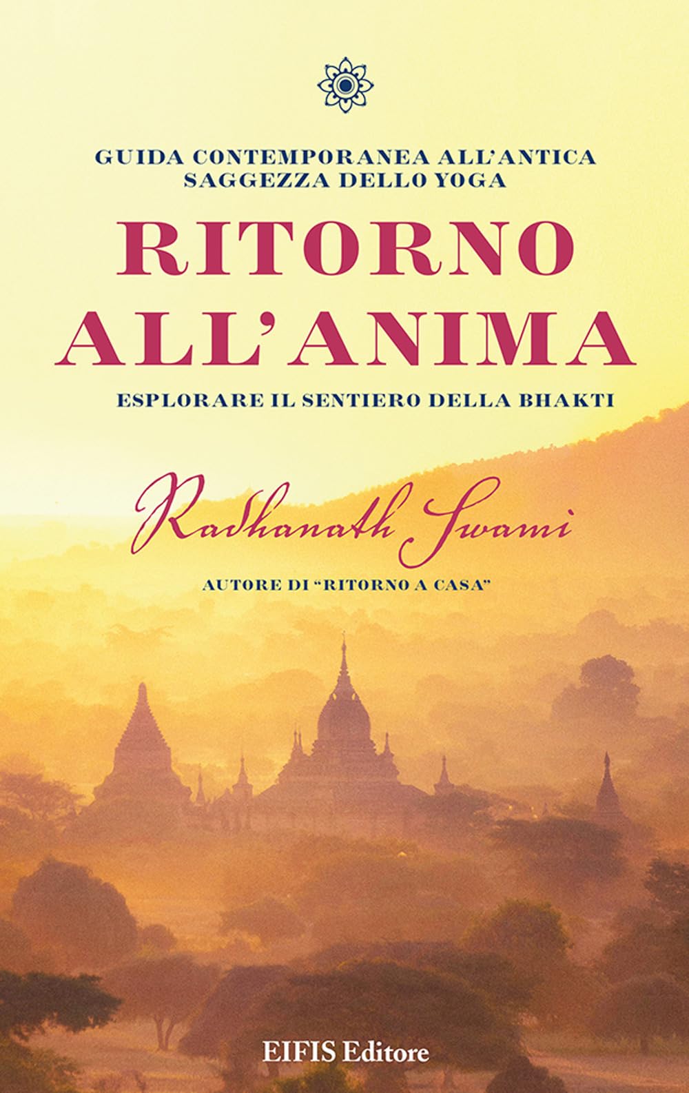 Ritorno all'anima. Esplorare il sentiero della Bhakti Religion & Esotericism