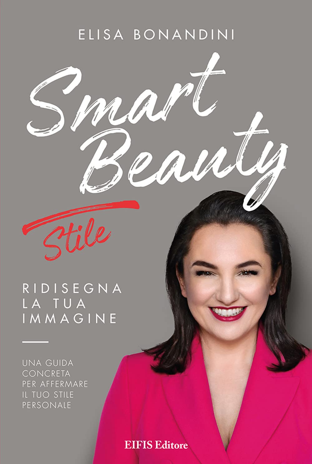Smart Beauty. Stile. Ridisegna la tua immagine. Una guida concreta per affermare il tuo stile personale book