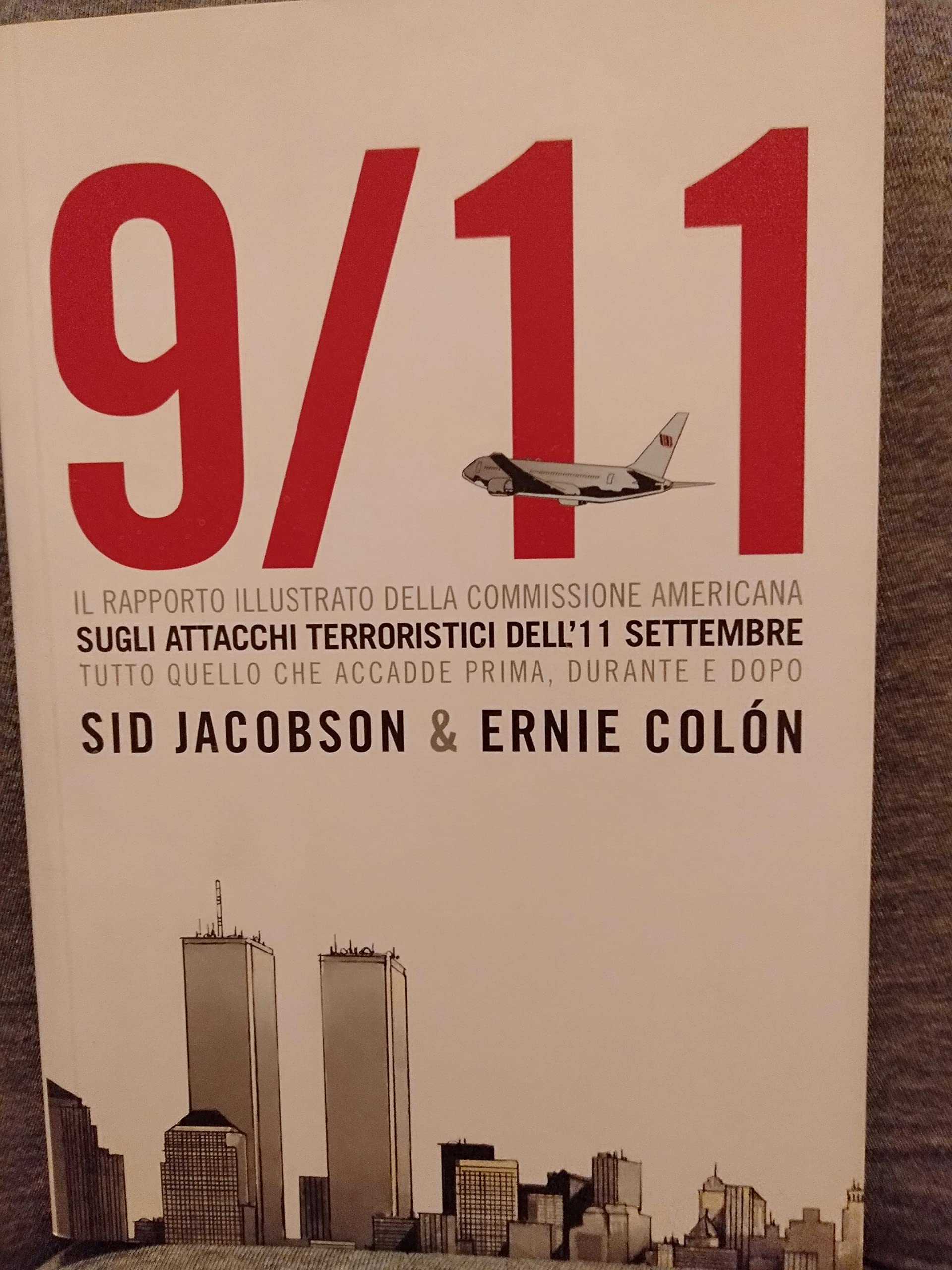 9/11. Il rapporto illustrato della Commissione americana sull'11 settembre. Tutto quello che accadde prima, durante e dopo (graphicAlet) Manga