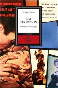 Jim Thompson. Una biografia selvaggia book