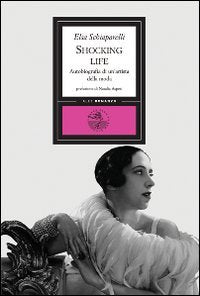 Shocking life. Autobiografia di un'artista della moda book