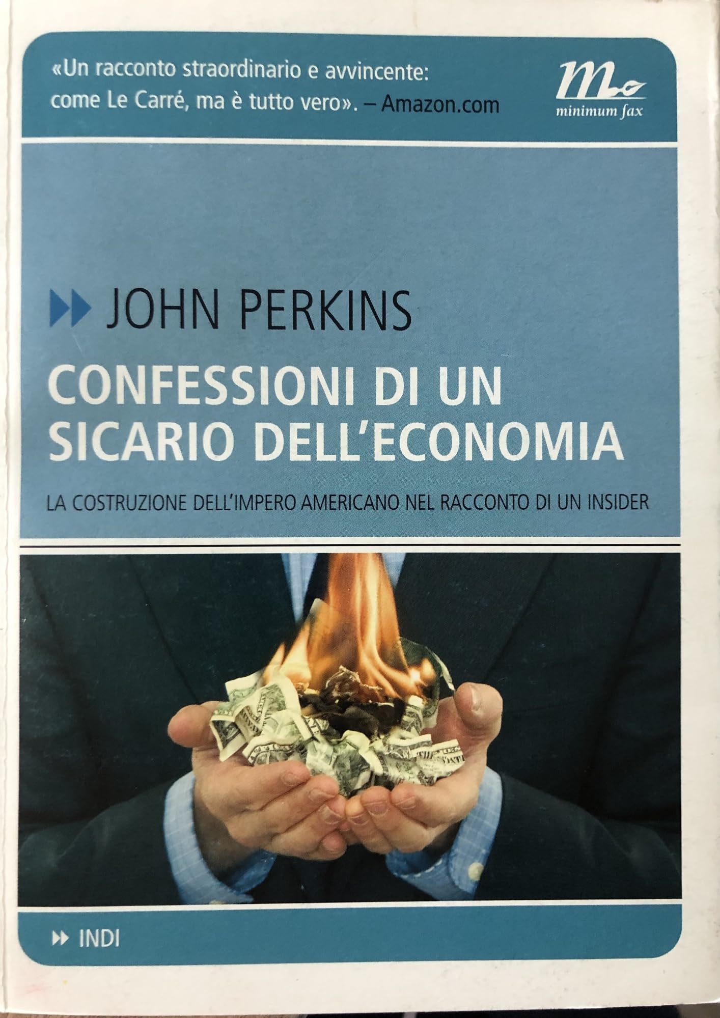 Confessioni di un sicario dell'economia. La costruzione dell'impero americano nel racconto di un insider (Indi) Politics & Society Books