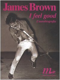 I feel good. L'autobiografia (Sotterranei) Art & Literature