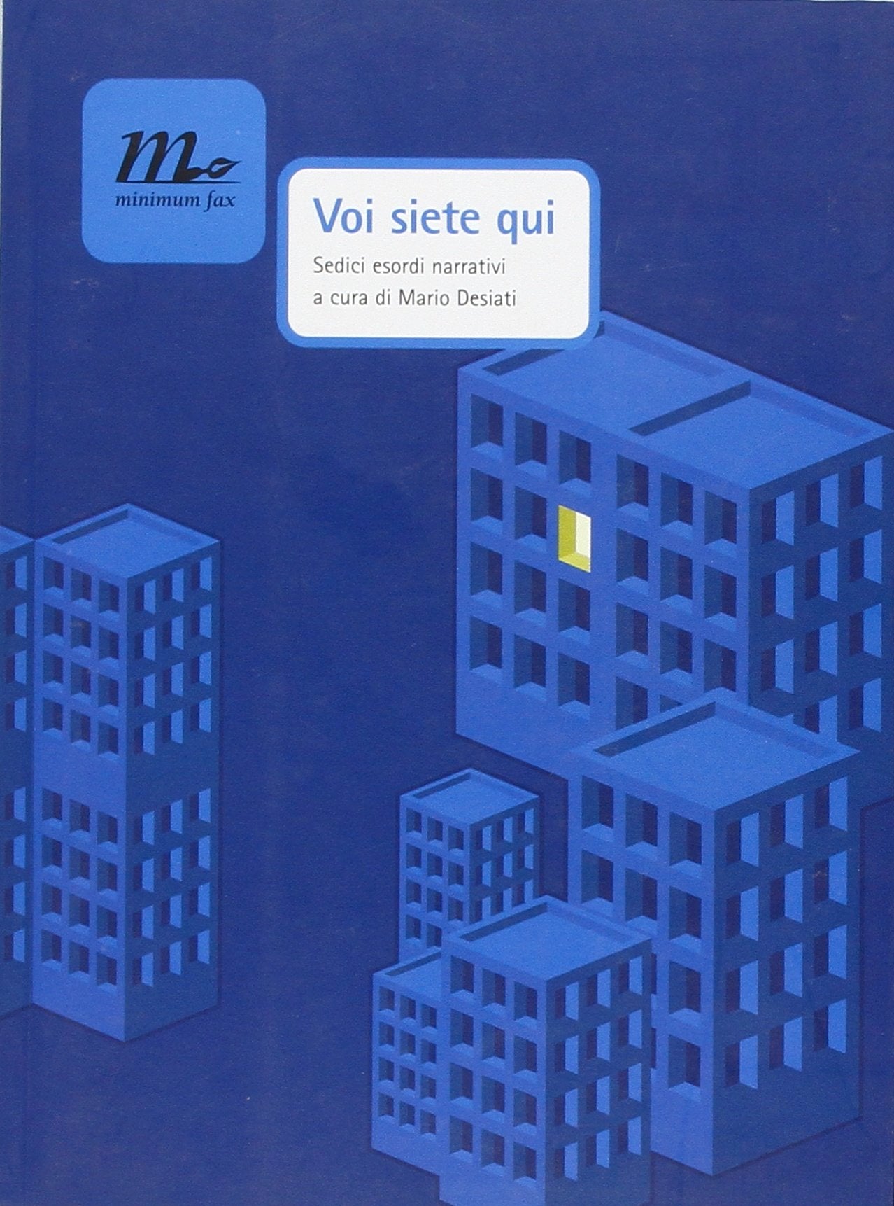 Voi siete qui. Sedici esordi narrativi (Nichel) Essays & Short Stories