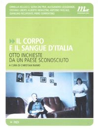 Il corpo e il sangue d'Italia. Otto inchieste da un paese sconosciuto Books