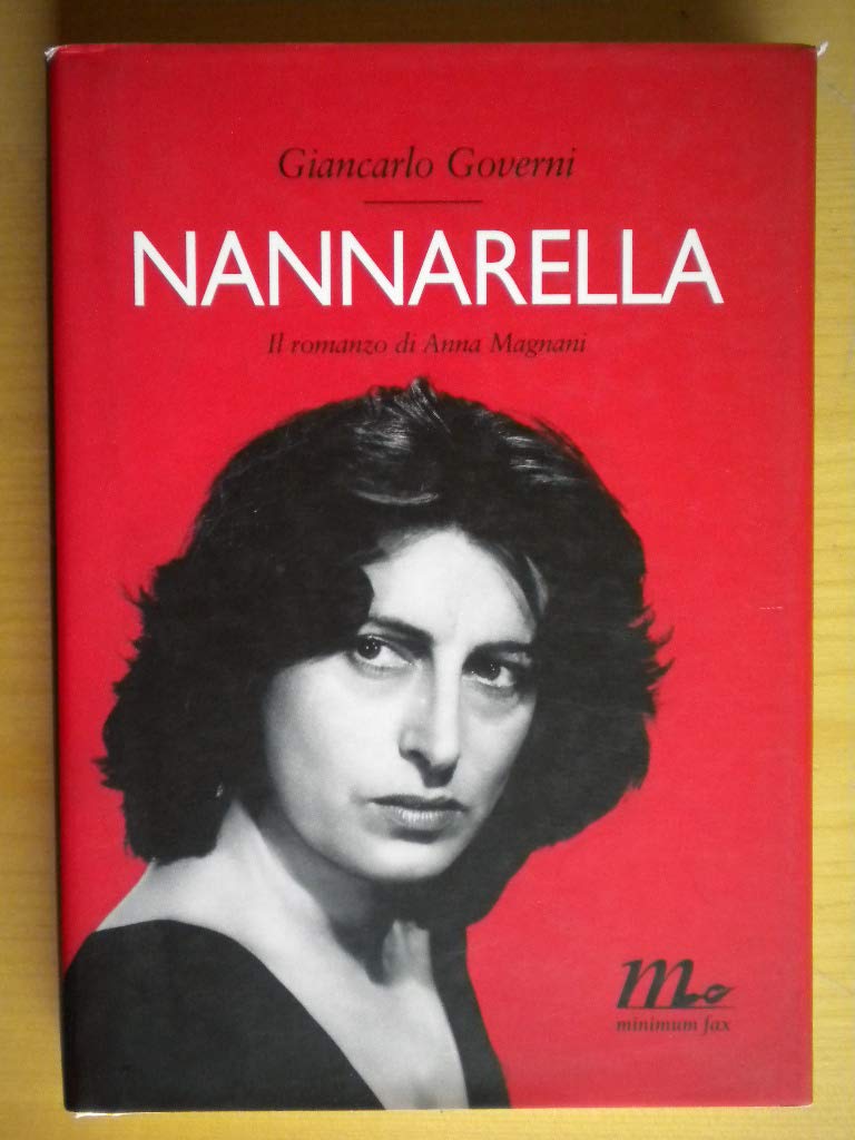 Nannarella. Il romanzo di Anna Magnani Art & Literature