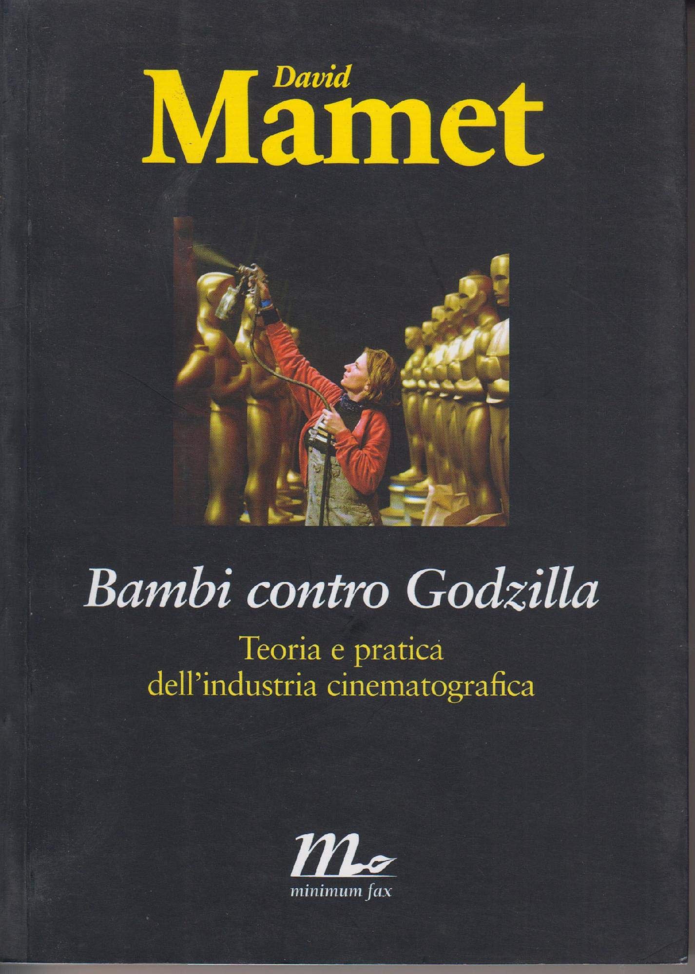Bambi contro Godzilla. Teoria e pratica dell'industria cinematografica (Minimum Fax cinema) Media & Communication