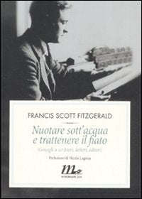Nuotare sott'acqua e trattenere il fiato. Consigli a scrittori, lettori, editori Essays & Short Stories