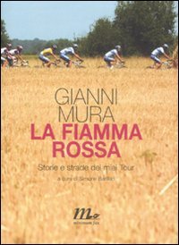 La fiamma rossa. Storie e strade dei miei tour book