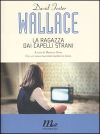 La ragazza dai capelli strani. Con un nuovo racconto inedito (I Quindici) Essays & Short Stories