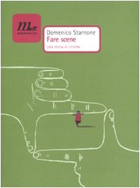 Fare scene. Una storia di cinema book