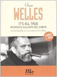 It's all true. Interviste sull'arte del cinema. Con DVD book