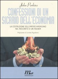 Confessioni di un sicario dell'economia. La costruzione dell'impero americano nel racconto di un insider Non-fiction books
