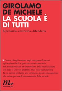 La scuola è di tutti. Ripensarla, costruirla, difenderla (Indi) Education & Training