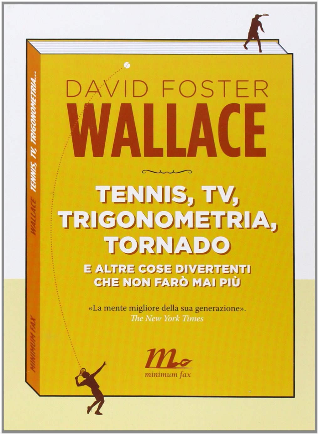 Tennis, Tv, trigonometria, tornado (e altre cose divertenti che non farò mai più) Fiction