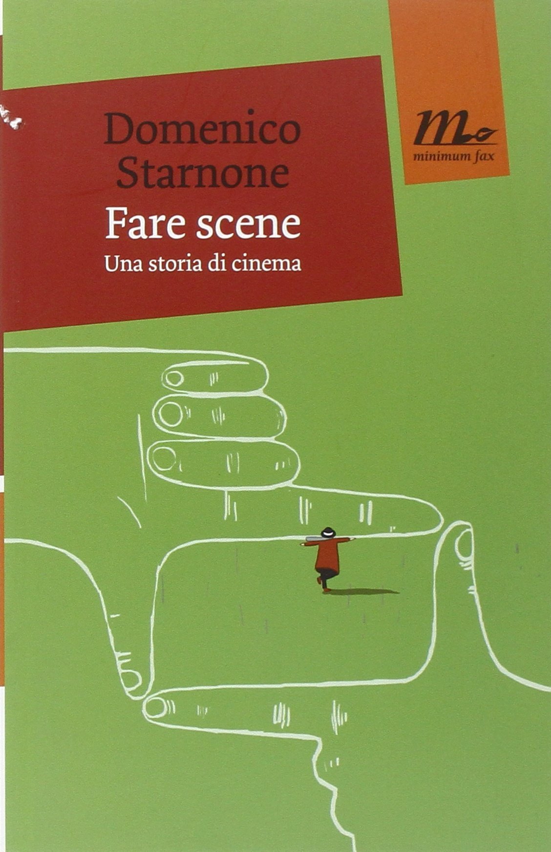 Fare scene. Una storia di cinema book