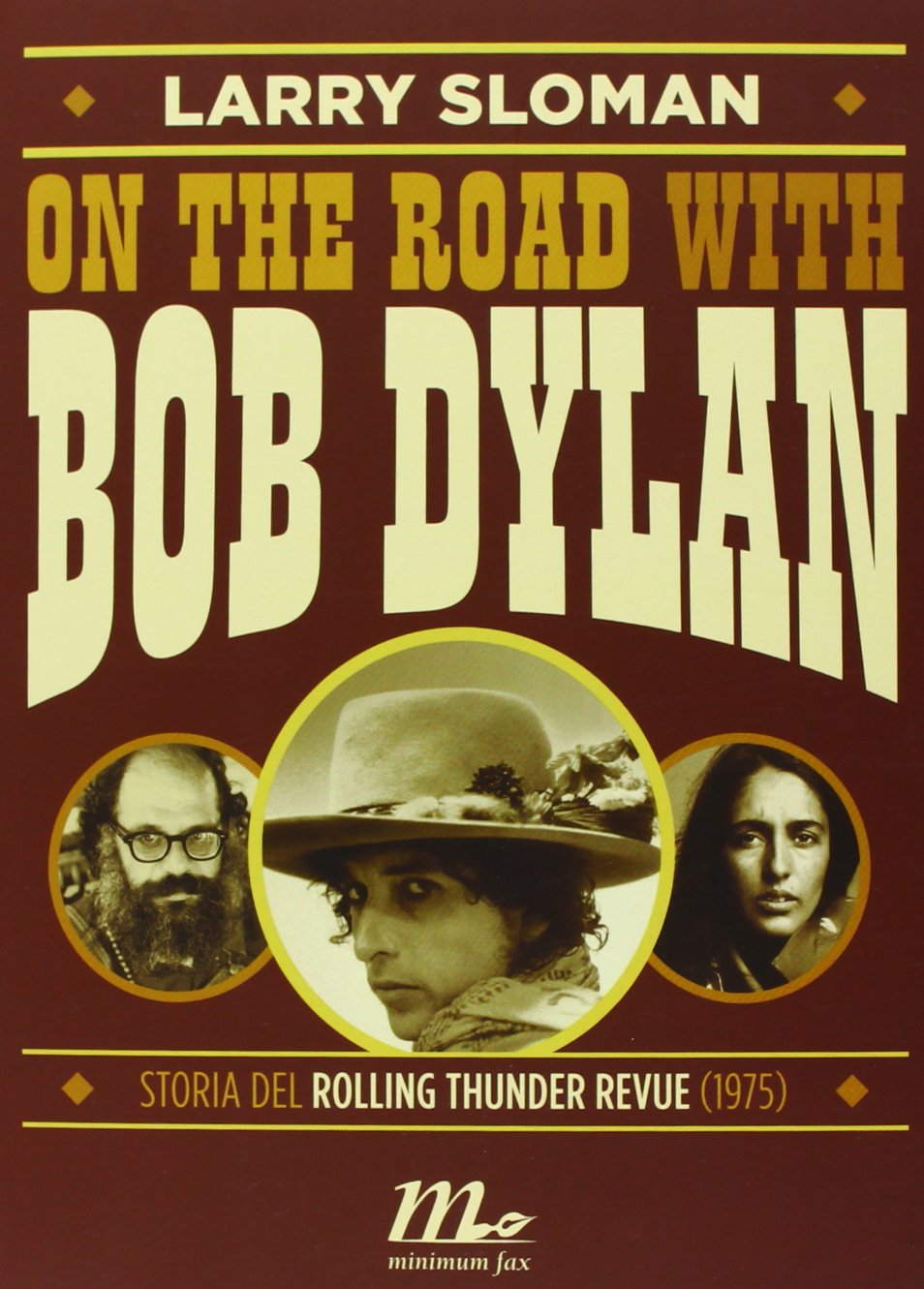 On the road with Bob Dylan. Storia del Rolling Thunder Revue (1975) book