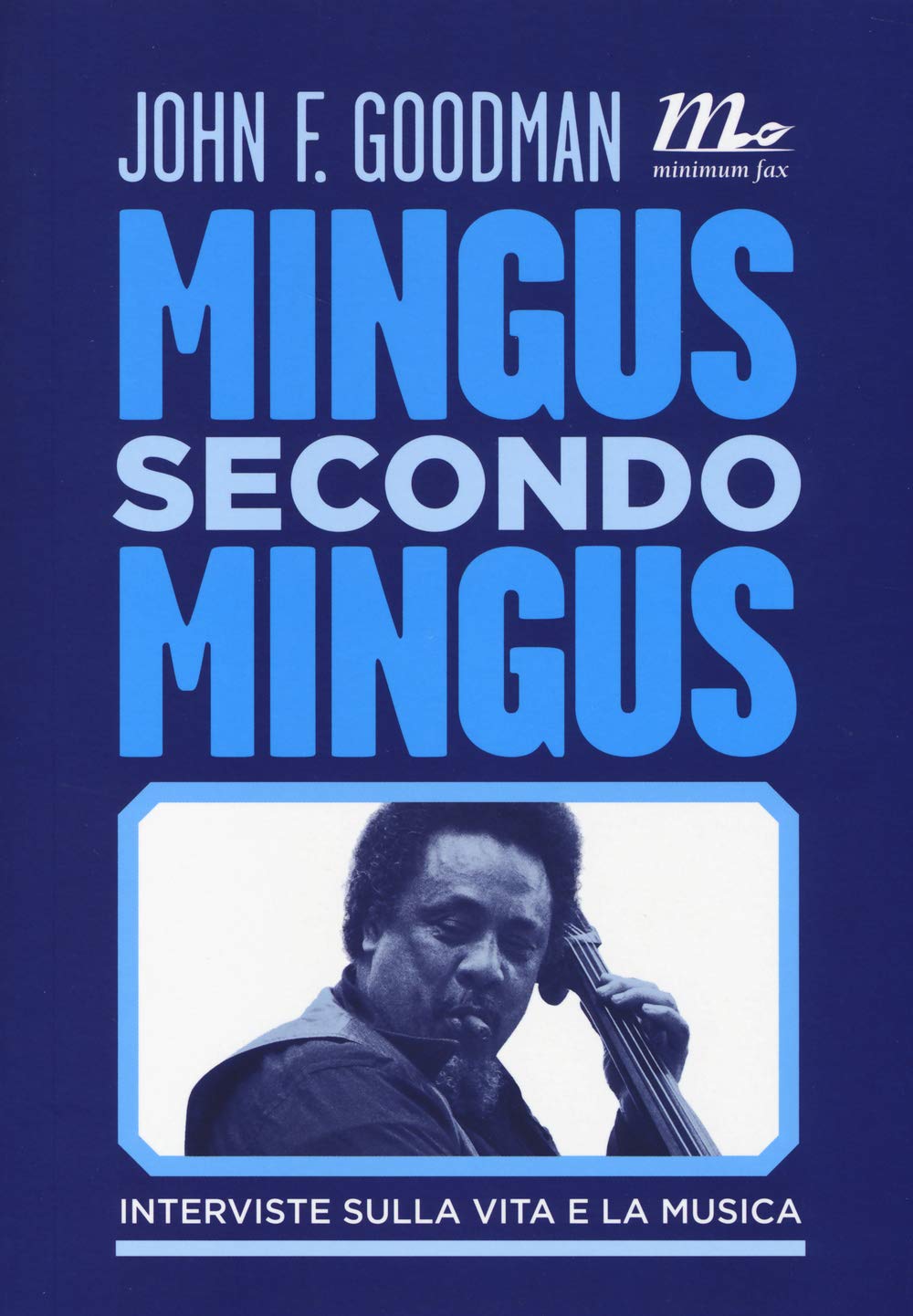 Mingus secondo Mingus. Interviste sulla vita e la musica book