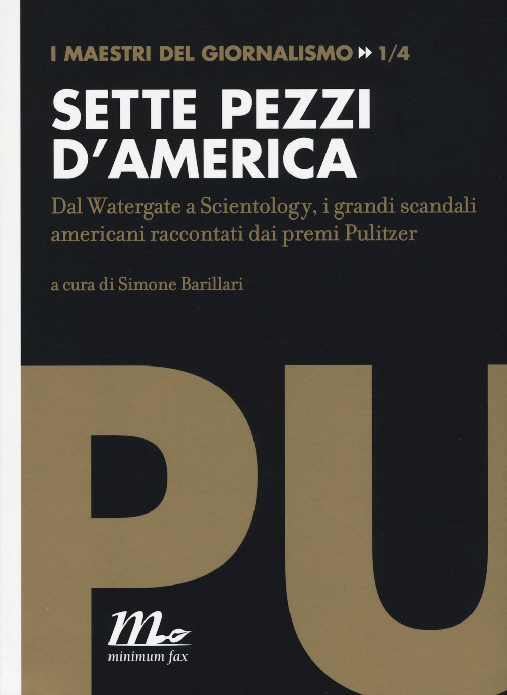 Sette pezzi d'America. Dal Watergate a Scientology, i grandi scandali americani raccontati dai premi Pulitzer Books
