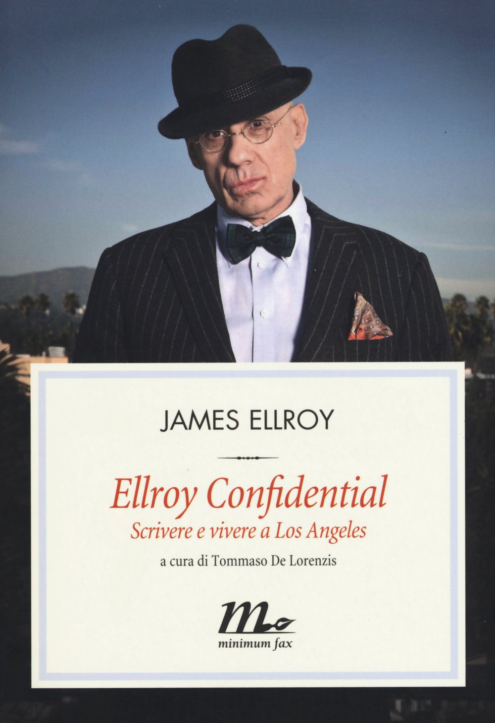 Ellroy confidential. Scrivere e vivere a Los Angeles Contemporary literature