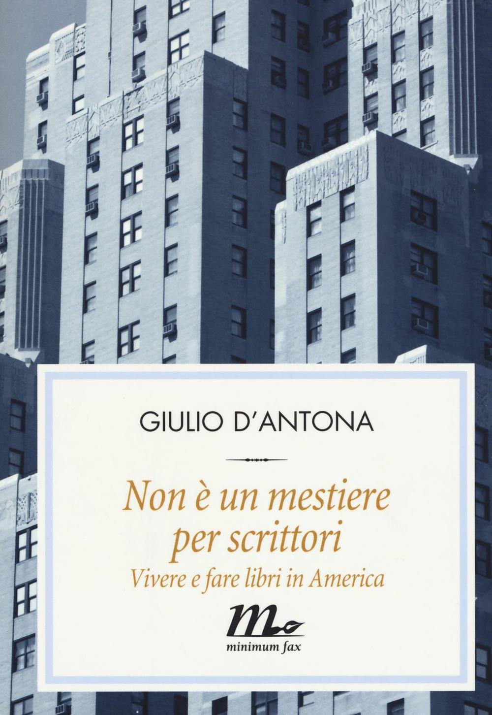 Non è un mestiere per scrittori. Vivere e fare libri in America Media & Communication