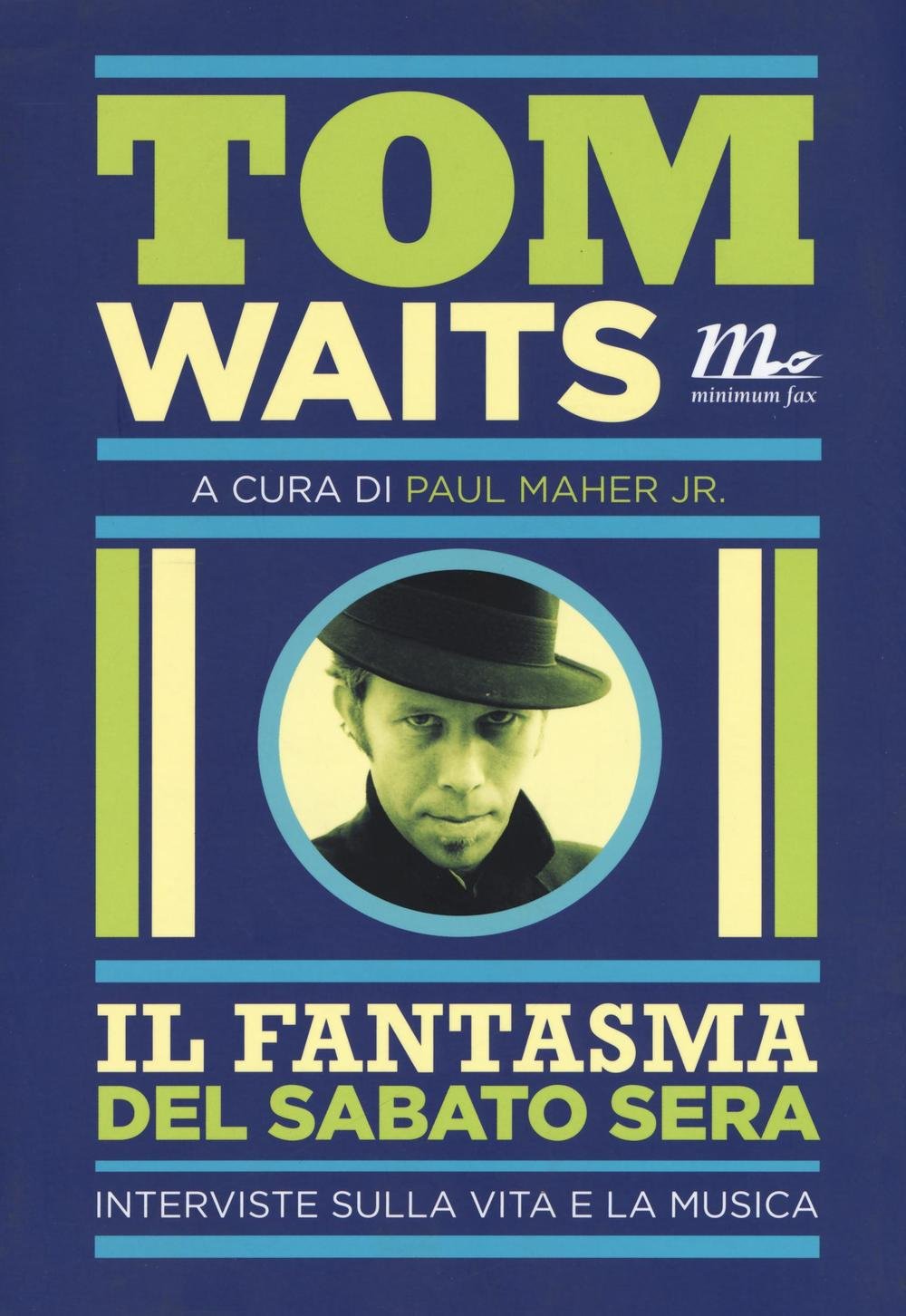 Il fantasma del sabato sera. Interviste sulla vita e la musica book