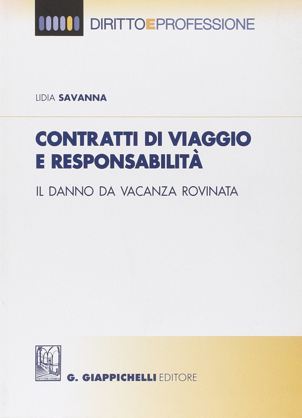 Contratti di viaggio e responsabilità. Il danno da vacanza rovinata book