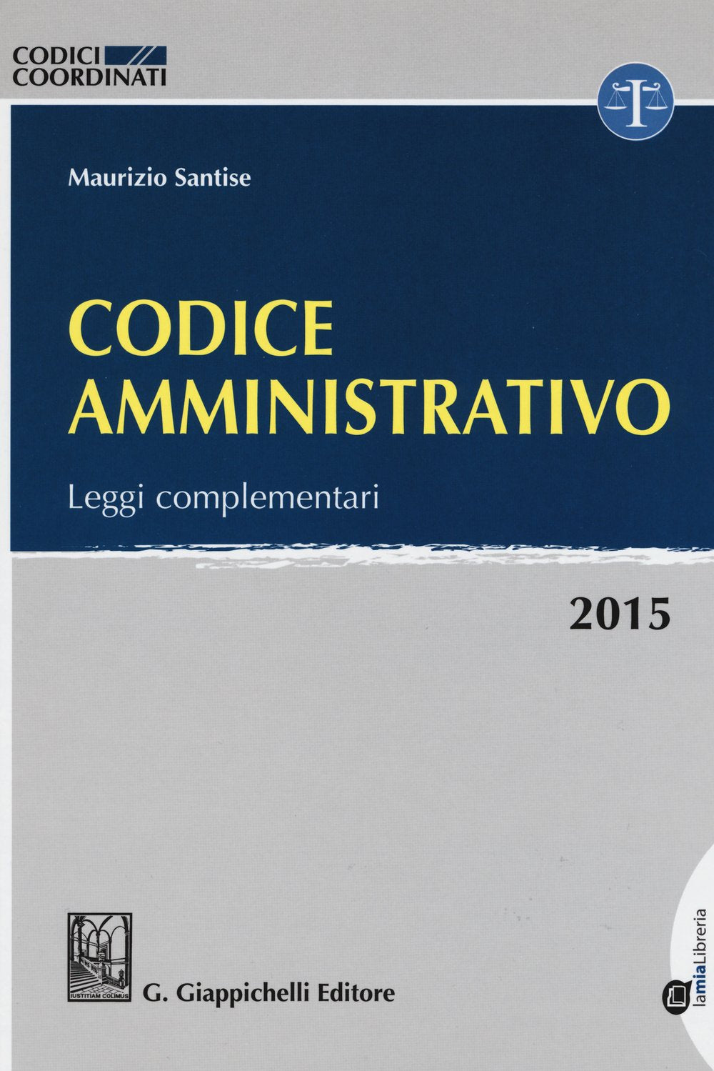 Codice amministrativo. Leggi complementari. Con aggiornamento online book