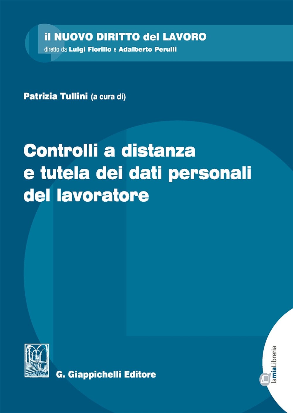 Controlli a distanza e tutela dei dati personali del lavoratore (Il nuovo diritto del lavoro) Law