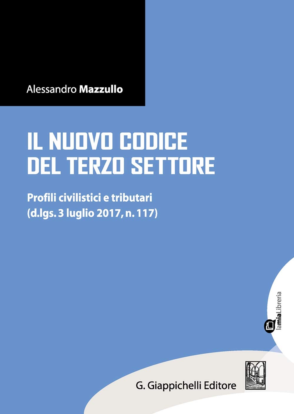 Il nuovo Codice del terzo settore. Profili civilistici e tributari (d.lgs. 3 luglio 2017, n. 117). Con aggiornamento online book