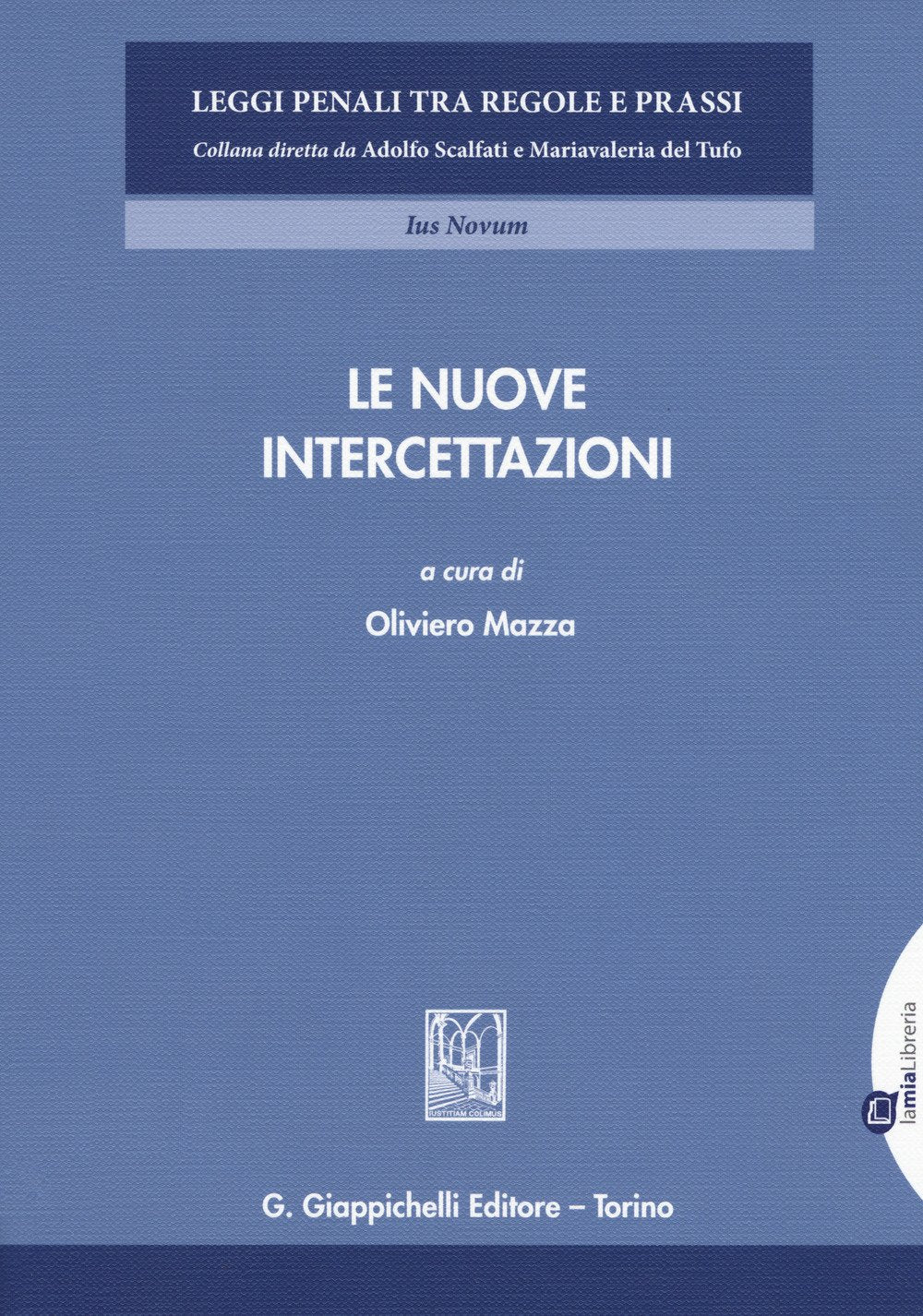 lE nuove intercettazioni. Con Contenuto digitale per download e accesso online (Leggi penali tra regole e prassi) Law