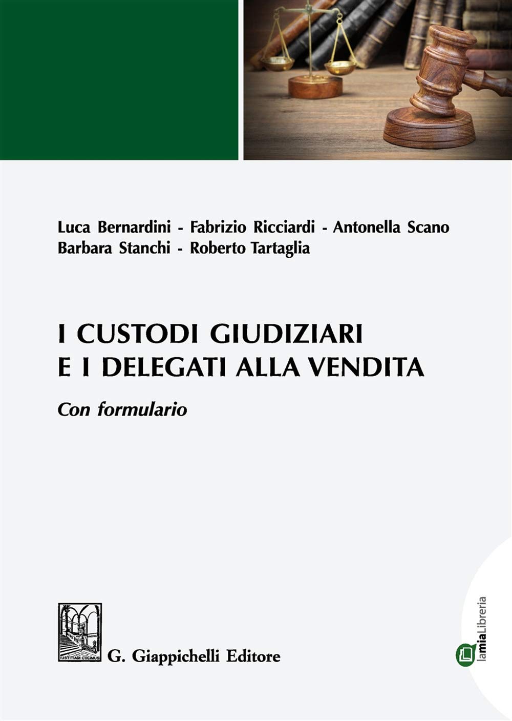 I custodi giudiziari e i delegati alla vendita. Con formulario. Con espansione online Law