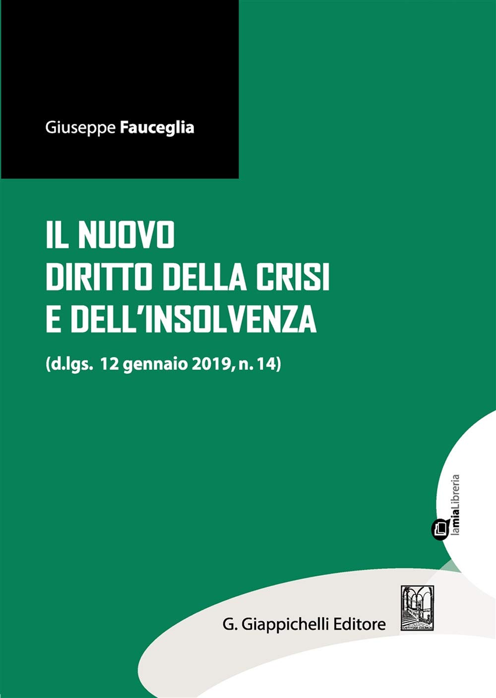 Il nuovo diritto della crisi e dell'insolvenza (d.lgs. 12 gennaio 2019, n.14). Con espansione online book