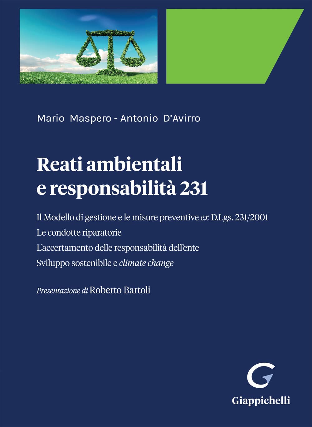 Reati ambientali e responsabilità 231. Il Modello di gestione e le misure preventive ex D.Lgs. 231/2001. Le condotte riparatorie. L’accertamento delle responsabilità dell’ente. Sviluppo sostenibil... Law