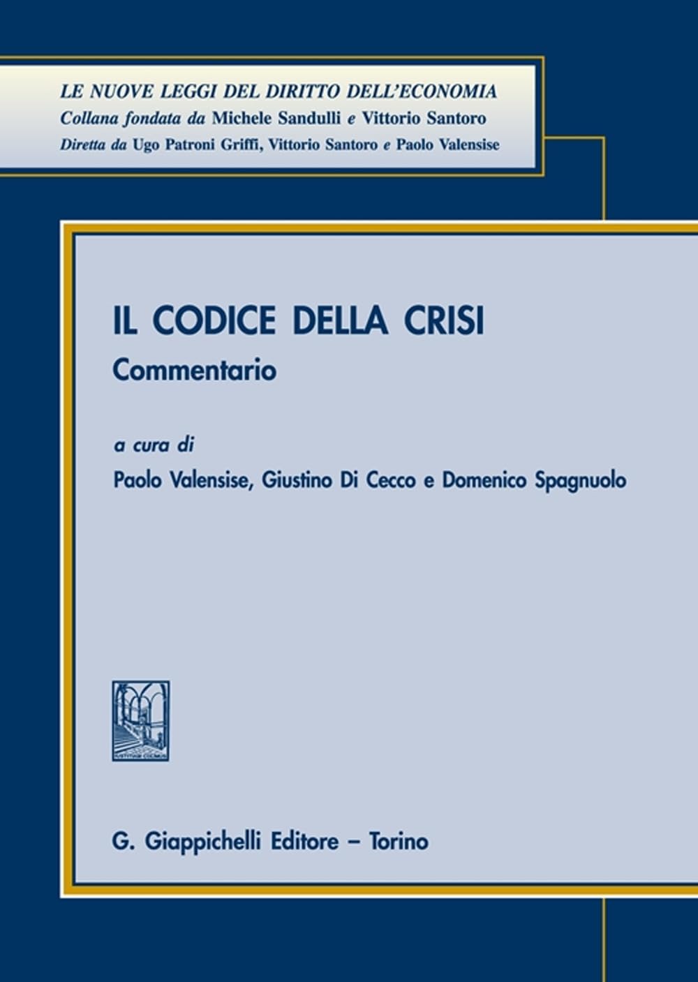 Il codice della crisi. Commentario (Nuove leggi del diritto dell'economia) Law
