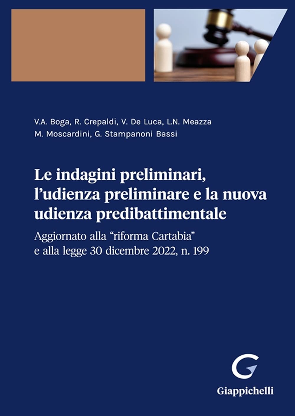 Le indagini preliminari, l'udienza preliminare e la nuova udienza predibattimentale Aggiornato alla «riforma Cartabia» e alla legge 30 dicembre 2022, n. 199 Law