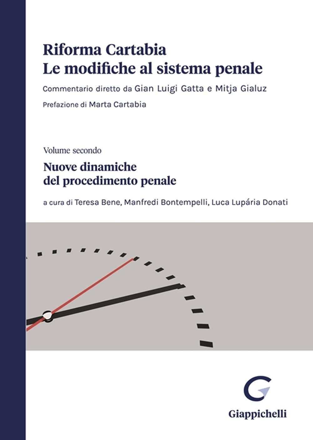 Riforma Cartabia. Le modifiche al sistema penale. Nuove dinamiche del procedimento penale (Vol. 2) Law