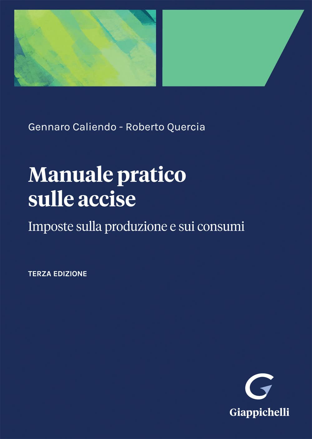 Manuale pratico sulle accise. Imposte sulla produzione e sui consumi Business & Technology