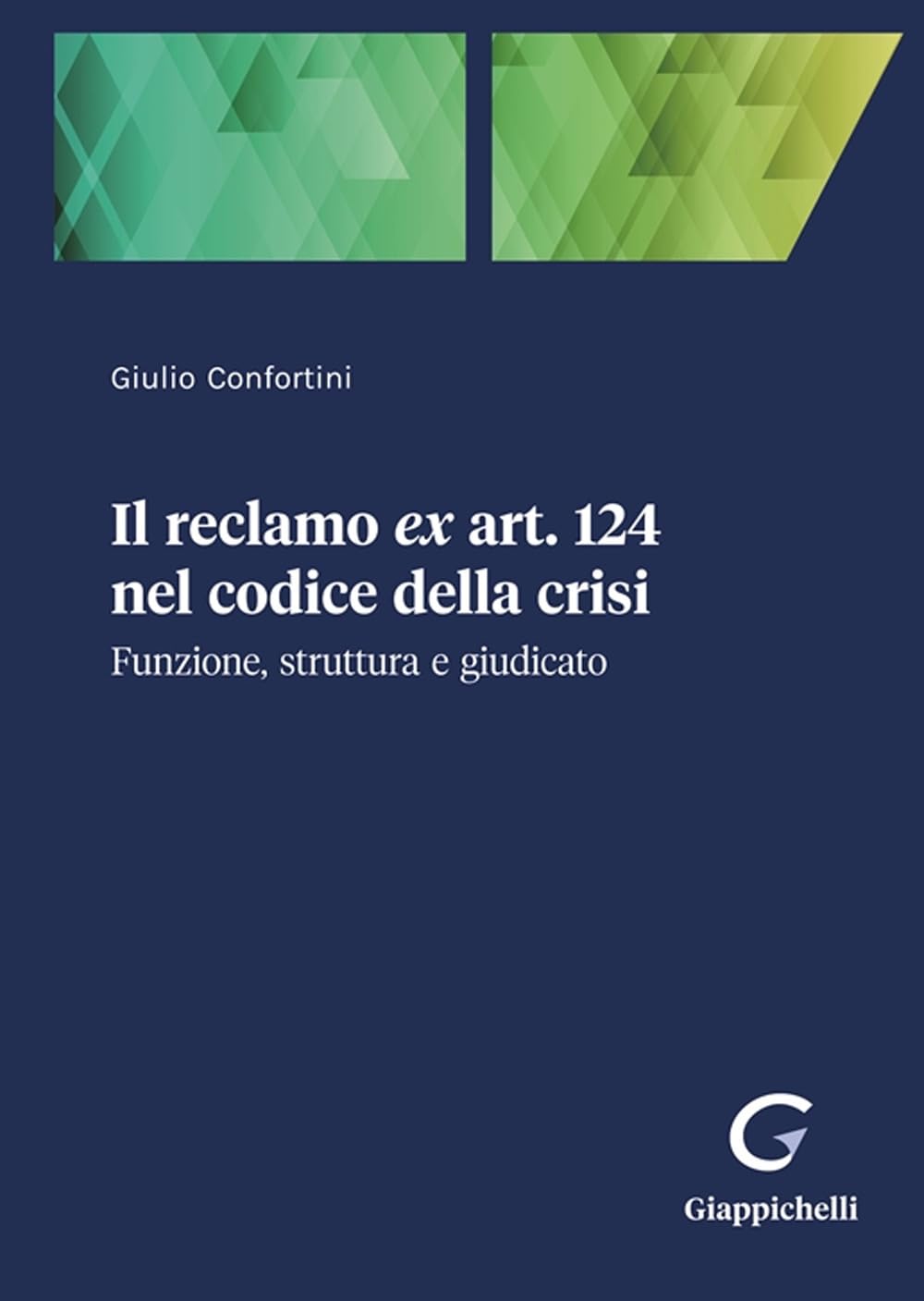 Il reclamo ex art. 124 nel codice della crisi. Funzione, struttura e giudicato Law